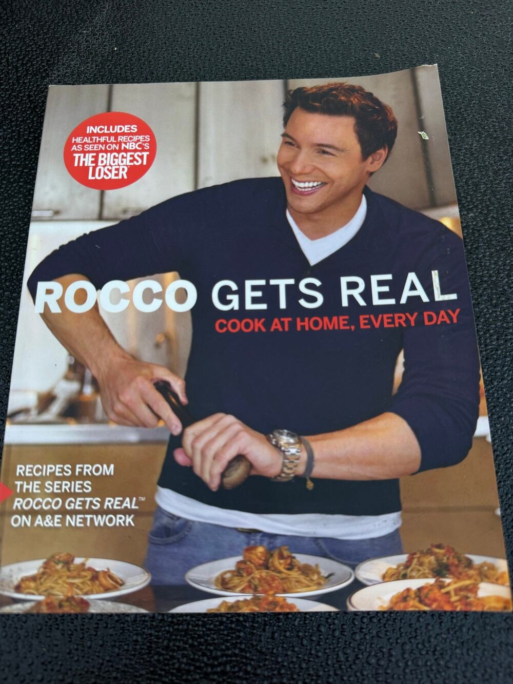 Rocco Gets Real. Cook at Home, Every Day. Cookbook 2008.